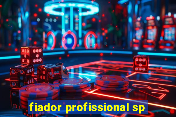 fiador profissional sp